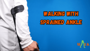Walking With Sprained Ankle